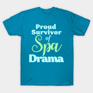 Spa Drama - Massage Meme T-Shirt